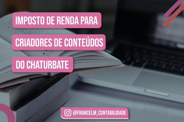 Modelos do Chaturbate: Como pagar carnê-leão e fazer a declaração de IR?