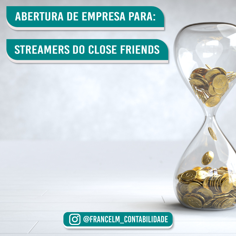 Abertura de empresa (CNPJ) Para Streamers do Close Friends: Como regularizar?